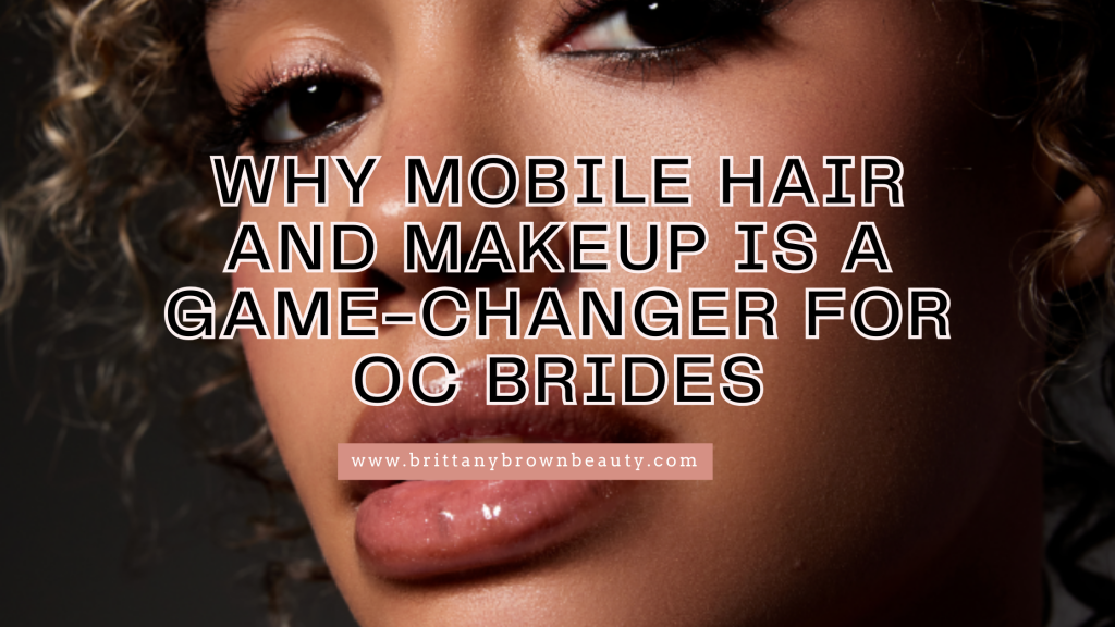 Mobile Hair and Makeup San Diego